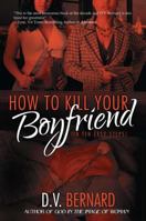 How to Kill Your Boyfriend (in 10 Easy Steps) 1593090668 Book Cover