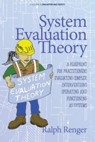 System Evaluation Theory: A Blueprint for Practitioners Evaluating Complex Interventions Operating and Functioning as Systems B0BDD7858X Book Cover