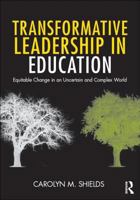 Transformative Leadership in Education: Equitable Change in an Uncertain and Complex World 0415892546 Book Cover