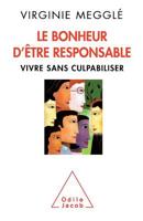 Le Bonheur D'Etre Responsable: Vivre Sans Culpabiliser 2738130704 Book Cover