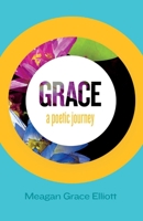 Grace - A Poetic Journey 1098327659 Book Cover
