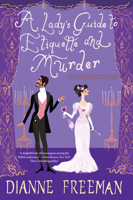 A Lady's Guide to Etiquette and Murder 1496716884 Book Cover