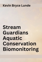 Stream Guardians Aquatic Conservation Biomonitoring 2745397818 Book Cover