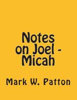 Notes on Joel - Micah 1500963232 Book Cover