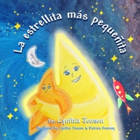 La estrellita más pequeñita: (The Tiniest Little Star) (Spanish Edition) B08LGSDSK2 Book Cover