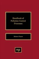 Handbook of Pollution Control Processes 0815512902 Book Cover