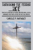 Surviving the Terror Ike: True Accounting of How 3 Women and 2 Dogs Survived the Fury of Ike on Crystal Beach 1432758314 Book Cover