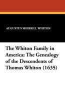 The Whiton Family in America: The Genealogy of the Descendents of Thomas Whiton (1635) 1434429598 Book Cover