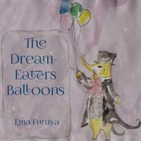 The Dream-Eater's Balloons 0989463060 Book Cover