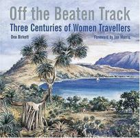 Off the Beaten Track: Three Centuries of Women Travellers 185514526X Book Cover