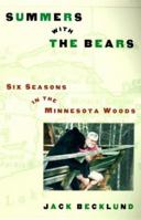 Summers with the Bears: Six Seasons in the North Woods 0965063348 Book Cover