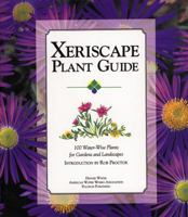 Xeriscape Plant Guide: 100 Water-Wise Plants for Gardens and Landscapes 1555912532 Book Cover