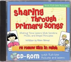 Sharing Through Primary Songs: I'll Follow Him in Faith 0882908138 Book Cover