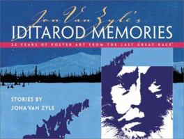 Jon Van Zyle's Iditarod Memories: 25 Years of Poster Art from the Last Great Race 0945397887 Book Cover