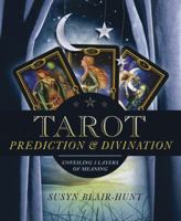 Tarot Prediction & Divination: Unveiling Three Layers of Meaning 0738721727 Book Cover