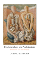 Psychoanalysis and Architecture: The Inside and the Outside 036710394X Book Cover