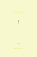 My Middle Name is Rose B08ZBJFPLQ Book Cover