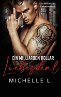 Ein Milliarden Dollar Liebesdeal: Ein-Milliard�r-Liebesroman 1648082203 Book Cover