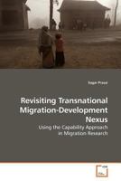 Revisiting Transnational Migration-Development Nexus: Using the Capability Approach in Migration Research 3639158229 Book Cover