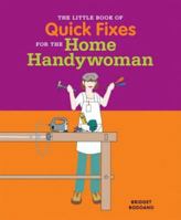 The Little Book of Quick Fixes for the Home Handywoman 1844004759 Book Cover