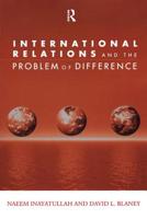 International Relations and the Problem of Difference (Global Horizons) 0415946387 Book Cover