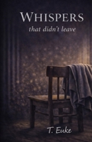 Whispers: that didn't leave (The Whispers Collection) B0GVN66R5Z Book Cover