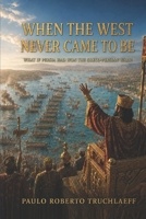 When the West Never Came to Be: What If Persia Had Won the Greco-Persian Wars? B0HGMMJKVG Book Cover