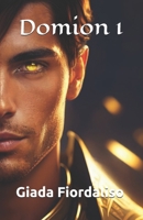 Domion- Volume 1 Romantasy (Italian Edition) B0DYNW3Q3N Book Cover