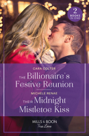 Billionaires Festive Reunio Pb: The Billionaire's Festive Reunion / Their Midnight Mistletoe Kiss 0263321401 Book Cover
