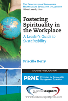 Fostering Spirituality in the Workplace: A Leader's Guide to Sustainability 1606496522 Book Cover