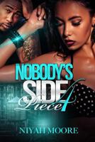 Nobody's Side Piece 4 1516800087 Book Cover