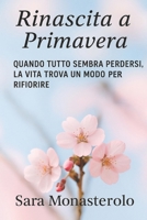 Rinascita a Primavera: Quando tutto sembra perdersi, la vita trova un modo per rifiorire. (Le stagioni dell'anima) (Italian Edition) B0F861X9QG Book Cover