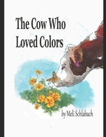 The Cow Who Loved Colors B0BMSV5N23 Book Cover