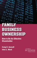 Family Business Ownership: How to Be an Effective Shareholder 1891652052 Book Cover