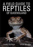 Field Guide to Reptiles of Queensland 1925546845 Book Cover