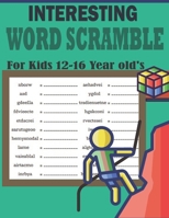 Interesting Word Scramble For Kids 12-16 Year old's: Mind Sharpening Word Game For Kids B0CNYLGJSD Book Cover