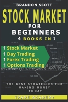 Stock Market Investing for Beginner: Stock Market - Day Trading - Forex Trading - Options Trading - The Best Strategies for Making Money Today. B092PG6M3V Book Cover