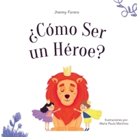 Cómo Ser Un Héroe (Spanish Edition) B0DVQ72B4H Book Cover