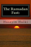 The Ramadan Fast: : The Debate on the Benefits of the Ramadan Fast According to Modern Science 1490410619 Book Cover