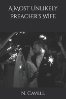 A Most Unlikely Preachers Wife 1687366659 Book Cover