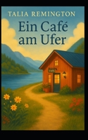 Ein Café am Ufer (Geschichten aus Calvikk) (German Edition) B0FD8CF4RS Book Cover