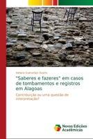 "Saberes e fazeres" em casos de tombamentos e registros em Alagoas: Contribuição ou uma questão de interpretação? 6139677955 Book Cover