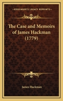 The Case and Memoirs of James Hackman 1120733510 Book Cover