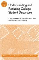 Understanding and Reducing College Student Departure: ASHE-ERIC Higher Education Report (J-B ASHE Higher Education Report Series (AEHE)) 0787972827 Book Cover