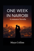 One Week in Nairobi: A Romance Novella B0GZPKPS8Y Book Cover