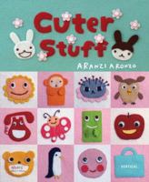 Aranzi Aronzo - Cuter Stuff 1941220592 Book Cover