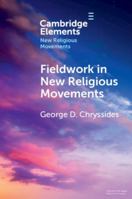 Fieldwork in New Religious Movements (Elements in New Religious Movements) 1009278738 Book Cover