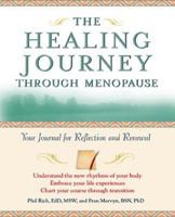 The Healing Journey Through Menopause: Your Journal for Reflection and Renewal 0471326917 Book Cover