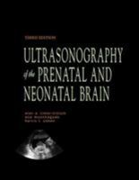 Ultrasonography of the Prenatal and Neonatal Brain 0838590748 Book Cover