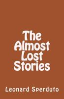 The Almost Lost Stories 1539970876 Book Cover